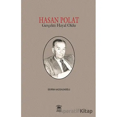 Hasan Polat Gerçekti Hayal Oldu - Devrim Hacısalihoğlu - Serander Yayınları