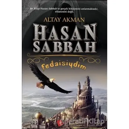 Hasan Sabbah Fedaisiydim - Altay Akman - Lopus Yayınları