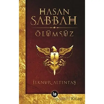 Hasan Sabbah - Ölümsüz - İlknur Altıntaş - La Kitap