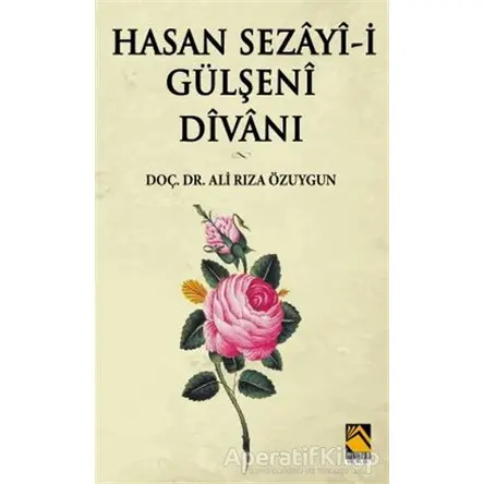 Hasan Sezayi-i Gülşeni Divanı - Ali Rıza Özuygun - Buhara Yayınları