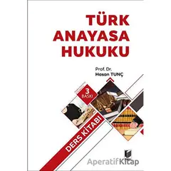 Türk Anayasa Hukuku Ders Kitabı - Hasan Tunç - Adalet Yayınevi