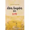 Dün, Bugün ve Sen - Hasan Ukdem - Kitap Arası