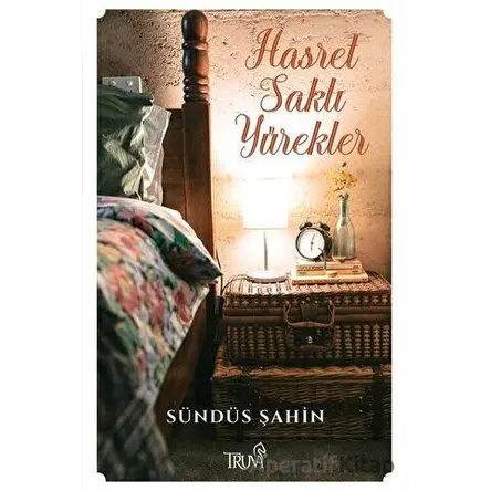 Hasret Saklı Yürekler - Sündüs Şahin - Truva Yayınları