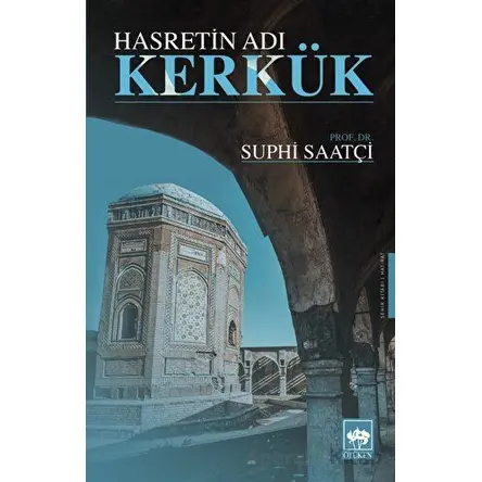 Hasretin Adı Kerkük - Suphi Saatçi - Ötüken Neşriyat