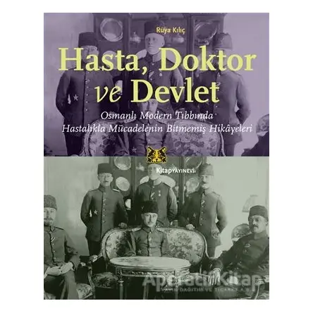 Hasta, Doktor ve Devlet - Rüya Kılıç - Kitap Yayınevi