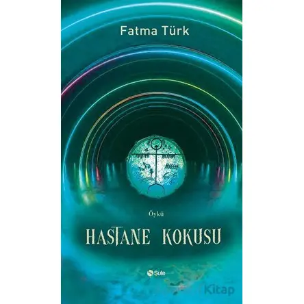 Hastane Kokusu - Fatma Türk - Şule Yayınları
