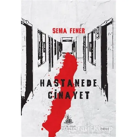 Hastanede Cinayet - Sema Fener - Yitik Ülke Yayınları