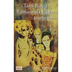 Tarık Buğra Romanında Kadın - Şerefnur Atik - Hat Yayınevi