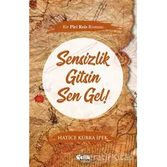 Sensizlik Gitsin Sen Gel! - Hatice Kübra İpek - Çelik Yayınevi