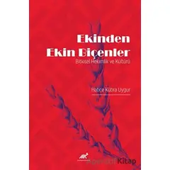 Ekinden Ekin Biçenler - Hatice Kübra Uygur - Paradigma Akademi Yayınları