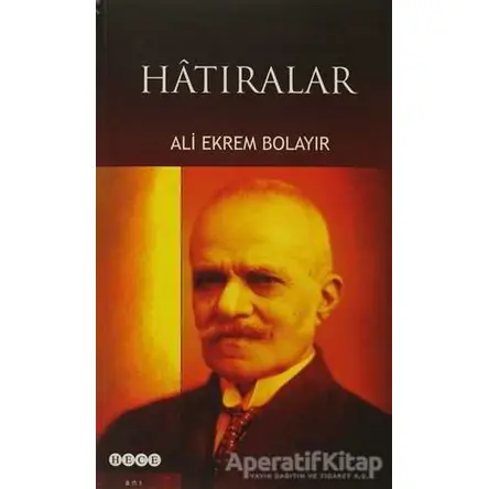 Hatıralar - Ali Ekrem Bolayır - Hece Yayınları