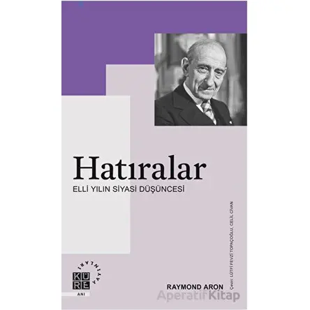 Hatıralar - Raymond Aron - Küre Yayınları