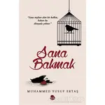 Sana Bakmak - Muhammed Yusuf Ertaş - Sinada Kitap