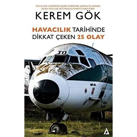 Havacılık Tarihinde Dikkat Çeken 25 Olay - Kerem Gök - Kanon Kitap