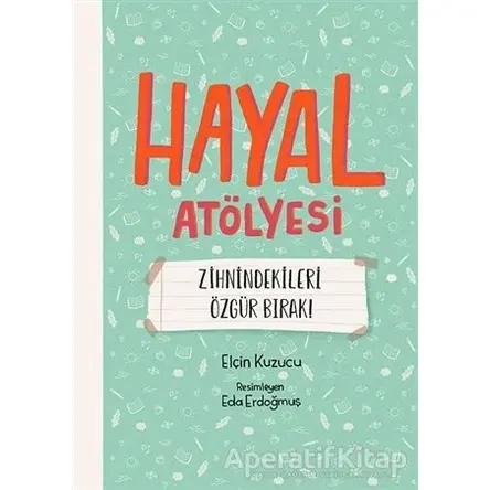 Hayal Atölyesi - Elçin Kuzucu - MEAV Yayıncılık