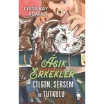 Aşık Erkekler: Çılgın, Sersem ve Tutkulu - Lyssa Kay Adams - Nemesis Kitap