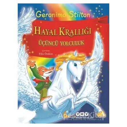 Hayal Krallığı - Üçüncü Yolculuk - Geronimo Stilton - Yapı Kredi Yayınları