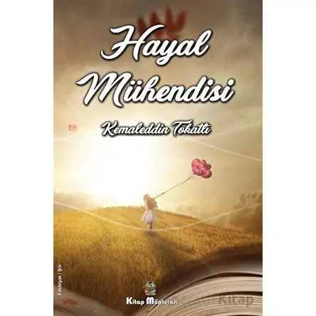 Hayal Mühendisi - Kemaleddin Tokatlı - Kitap Müptelası Yayınları