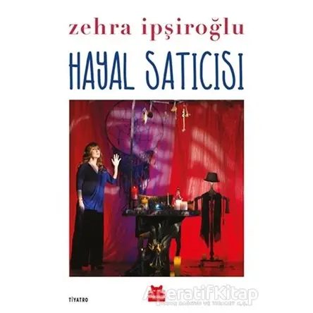 Hayal Satıcısı - Zehra İpşiroğlu - Kırmızı Kedi Yayınevi