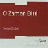 O Zaman Bitti - Veysel Çolak - Hayal Yayınları