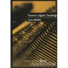 Yazarın Çağına Tanıklığı - Aysu Erden - Hayal Yayınları