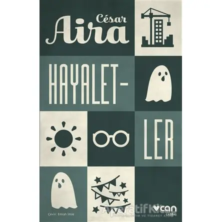 Hayaletler - Cesar Aira - Can Yayınları