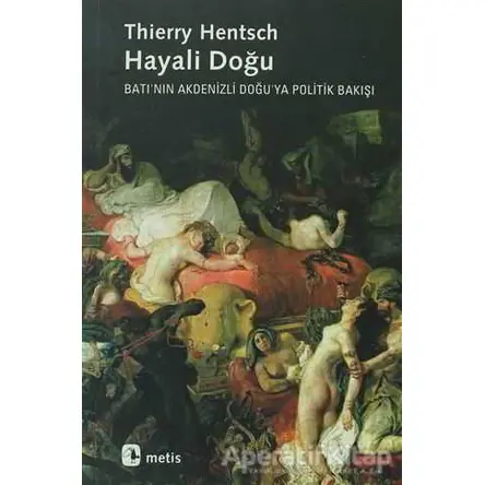 Hayali Doğu - Thierry Hentsch - Metis Yayınları