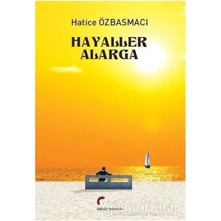 Hayaller Alarga - Hatice Özbasmacı - Galeati Yayıncılık