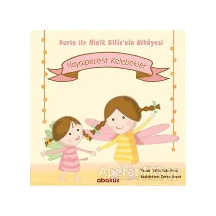 Hayalperest Kelebekler - Durie ile Minik Ellienin Hikayesi - Selin Batı Oran - Abaküs Kitap