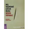 Beş Yaşındaki Çocuk Bunu Neden Yapamaz - Susie Hodge - HayalPerest Kitap