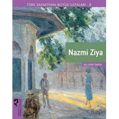 Türk Sanatının Büyük Ustaları 8 Nazmi Ziya - Nilüfer Öndin - HayalPerest Kitap