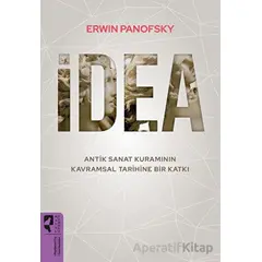 İdea - Antik Sanat Kuramının Kavramsal Tarihine Bir Katkı - Erwin Panofsky - HayalPerest Kitap