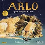 Arlo Uyuyamayan Aslan - Catherine Rayner - Ketebe Çocuk
