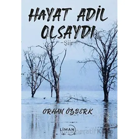 Hayat Adil Olsaydı - Orhan Özberk - Liman Yayınevi