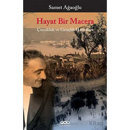 Hayat Bir Macera - Samet Ağaoğlu - Yapı Kredi Yayınları