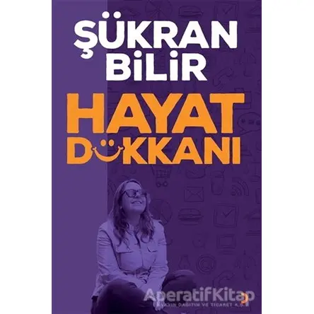 Hayat Dükkanı - Şükran Bilir - Cinius Yayınları