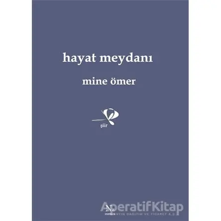 Hayat Meydanı - Mine Ömer - Neziher Yayınları