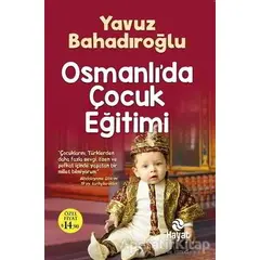 Osmanlıda Çocuk Eğitimi - Yavuz Bahadıroğlu - Hayat Yayınları