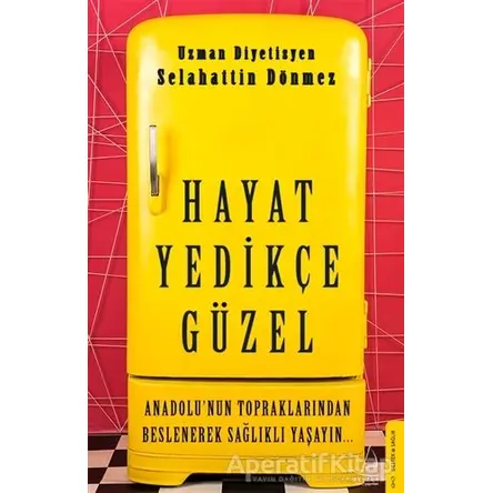 Hayat Yedikçe Güzel - Selahattin Dönmez - Destek Yayınları