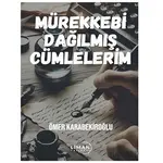 Mürekkebi Dağılmış Cümlelerim - Ömer Karabekiroğlu - Liman Yayınevi