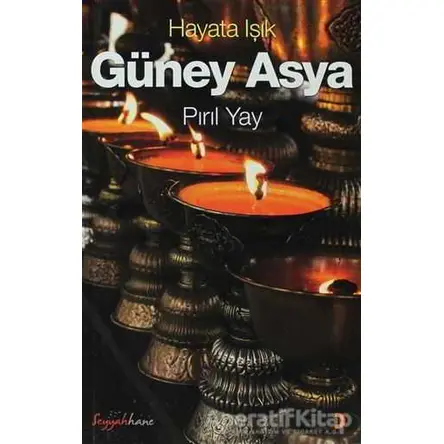 Hayata Işık Güney Asya - Pırıl Yay - Cinius Yayınları