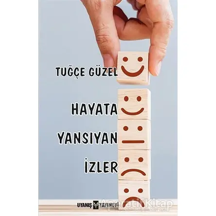 Hayata Yansıyan İzler - Tuğçe Güzel - Uyanış Yayınevi