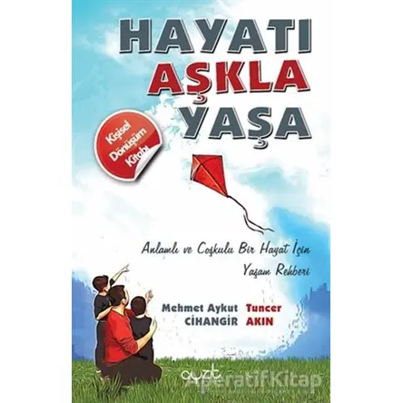 Hayatı Aşkla Yaşa - Mehmet Aykut Cihangir - Ayzıt Yayınları