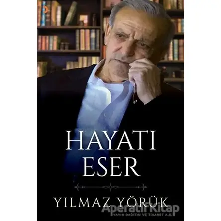 Hayatı Eser - Yılmaz Yörük - Cinius Yayınları