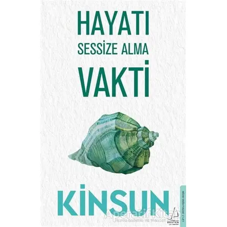 Hayatı Sessize Alma Vakti - Kinsun - Destek Yayınları