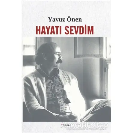 Hayatı Sevdim - Yavuz Önen - Dipnot Yayınları