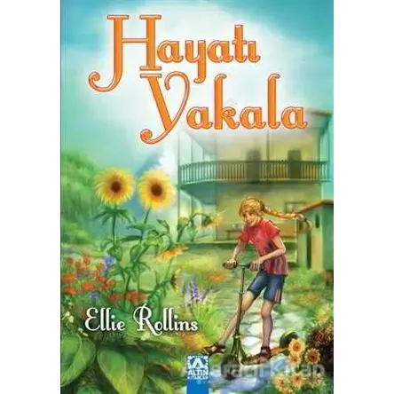 Hayatı Yakala - Ellie Rollins - Altın Kitaplar