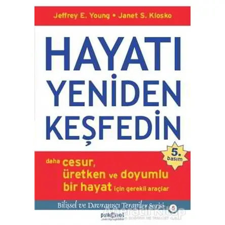 Hayatı Yeniden Keşfedin - Janet S. Klosko - Psikonet Yayınları