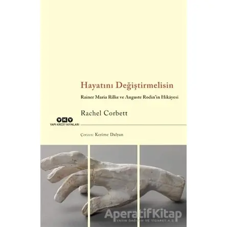 Hayatını Değiştirmelisin - Rachel Corbett - Yapı Kredi Yayınları