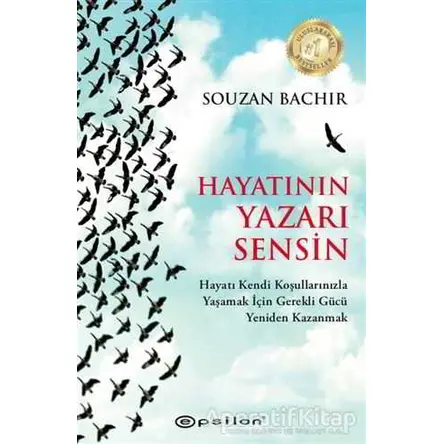 Hayatının Yazarı Sensin - Souzan Bachir - Epsilon Yayınevi